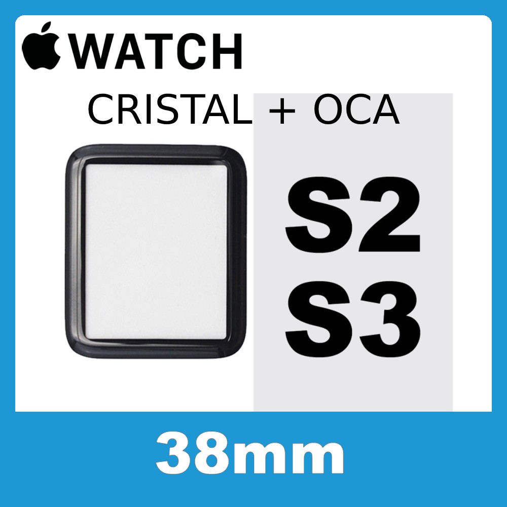 Apple Watch S2 / S3 (Series 2 / 3) 38mm - Cristal Suelto (Incluye OCA)