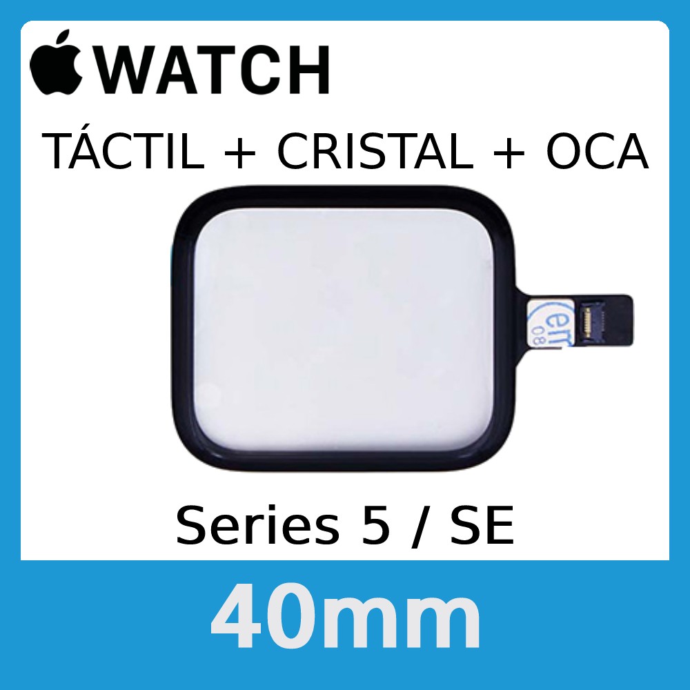 Apple Watch S5 (Series 5) / SE / SE 2 40mm - Digitalizador Cristal Tactil (Incluye OCA)
